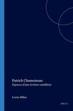 Patrick Chamoiseau: Espaces d’une écriture antillaise