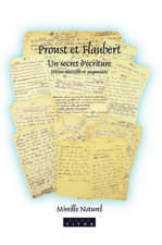 Proust et Flaubert: Un secret d’écriture. 2ème édition