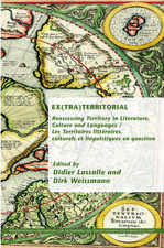 Ex(tra)territorial: Reassessing Territory in Literature, Culture and Languages / Les Territoires littéraires, culturels et linguistiques en question