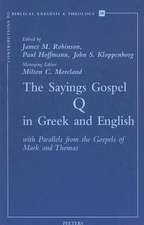 The Sayings Gospel Q in Greek and English with Parallels from the Gospels of Mark and Thomas