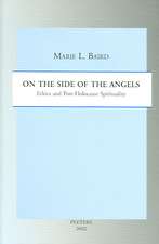 On the Side of the Angels: Ethics and Post-Holocaust Spirituality