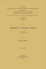 Shenoute's Literary Corpus. Volume Two