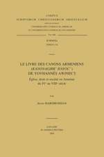 Le Livre Des Canons Armeniens (Kanonagirk' Hayoc') de Yovhannes Awjnec'i. Eglise, Droit Et Societe En Armenie Du Ive Au Viiie Siecle