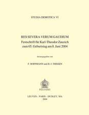 Res Severa Verum Gaudium: Festschrift Fur Karl-Theodor Zauzich Zum 65. Geburtstag Am 8. Juni 2004