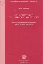 Les Structures de L'Espace Linguistique: Regards Croises Sur Quelques Constructions Spatiales Du Basque Et Du Francais