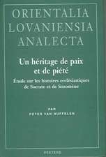 Un Heritage de Paix Et de Piete: Etude Sur Les Histoires Ecclesiastiques de Socrate Et de Sozomene