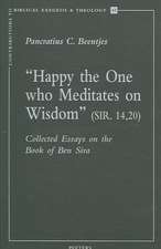 Happy the One Who Meditates on Wisdom (Sir. 14,20): Collected Essays on the Book of Ben Sira