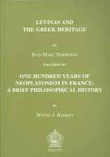 Levinas and the Greek Heritage Followed by One Hundred Years of Neoplatonism in France: A Brief Philosophical History