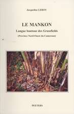 Le Mankon. Langue Bantoue Des Grassfields (Province Nord-Ouest Du Cameroun)