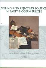 Selling and Rejecting Politics in Early Modern Europe