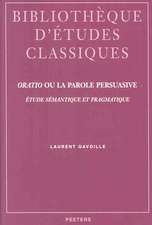 Oratio Ou La Parole Persuasive: Etude Semantique Et Pragmatique