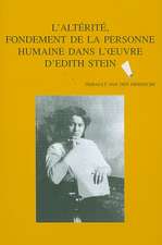 L'Alterite, Fondement de La Personne Humaine Dans L'Oeuvre D'Edith Stein