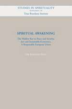 Spiritual Awakening: The Hidden Key to Peace and Security, Just and Sustainable Economics, a Responsible European Union