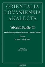 'Abbasid Studies II: Occasional Papers of the School of 'Abbasid Studies, Leuven, 28 June - 1 July 2004