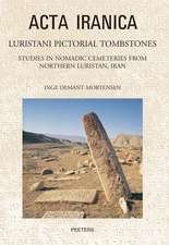 Luristani Pictorial Tombstones: Studies in Nomadic Cemeteries from Northern Luristan, Iran