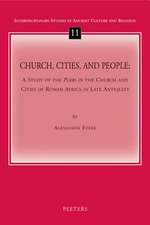 Church, Cities, and People: A Study of the Plebs in the Church and Cities of Roman Africa in Late Antiquity