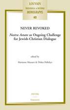 Never Revoked: Nostra Aetate as Ongoing Challenge for Jewish-Christian Dialogue