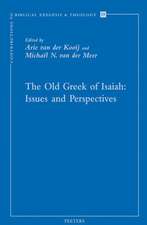 The Old Greek of Isaiah: Papers Read at the Conference on the Septuagint of Isaiah, Held in Leiden 10-11 April 2008