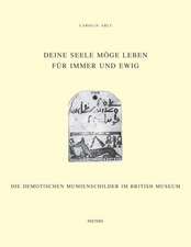 Deine Seele Moge Leben Fur Immer Und Ewig: Die Demotischen Mumienschilder Im British Museum