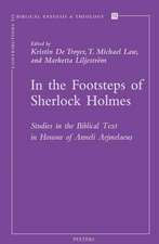 In the Footsteps of Sherlock Holmes: Studies in the Biblical Text in Honour of Anneli Aejmelaeus