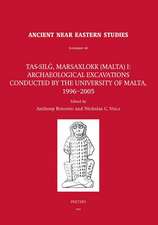 Tas-Silg, Marsaxlokk (Malta) I: Archaeological Excavations Conducted by the University of Malta, 1996-2005