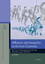 Affluence and Inequality in the Low Countries: The City of 's-Hertogenbosch in the Long Sixteenth Century, 1500-1650