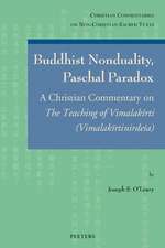 Buddhist Nonduality, Paschal Paradox: A Christian Commentary on the Teaching of Vimalakirti (Vimalakirtinirdesa)