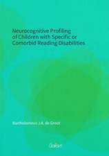 Neurocognitive Profiling of Children with Specific or Comorbid Reading Disabilities