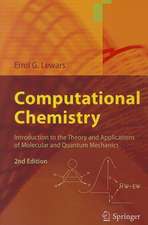 Computational Chemistry: Introduction to the Theory and Applications of Molecular and Quantum Mechanics