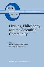 Physics, Philosophy, and the Scientific Community: Essays in the philosophy and history of the natural sciences and mathematics In honor of Robert S. Cohen