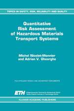 Quantitative Risk Assessment of Hazardous Materials Transport Systems: Rail, Road, Pipelines and Ship