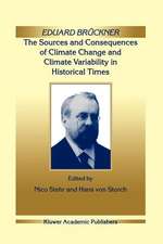 Eduard Brückner - The Sources and Consequences of Climate Change and Climate Variability in Historical Times