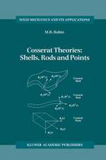 Cosserat Theories: Shells, Rods and Points