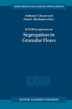 IUTAM Symposium on Segregation in Granular Flows: Proceedings of the IUTAM Symposium held in Cape May, NJ, U.S.A. June 5–10, 1999