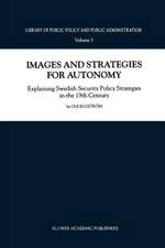 Images and Strategies for Autonomy: Explaining Swedish Security Policy Strategies in the 19th Century