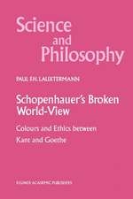 Schopenhauer’s Broken World-View: Colours and Ethics between Kant and Goethe