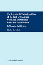 The Organized Criminal Activities of the Bank of Credit and Commerce International: Essays and Documentation: In memoriam David Whitby