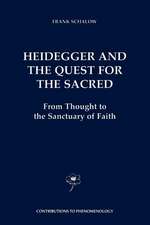 Heidegger and the Quest for the Sacred: From Thought to the Sanctuary of Faith