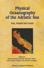 Physical Oceanography of the Adriatic Sea: Past, Present and Future