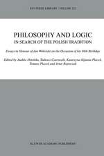 Philosophy and Logic In Search of the Polish Tradition: Essays in Honour of Jan Woleński on the Occasion of his 60th Birthday