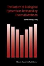 The Nature of Biological Systems as Revealed by Thermal Methods