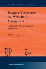 Integrated Governance and Water Basin Management: Conditions for Regime Change and Sustainability