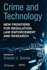 Crime and Technology: New Frontiers for Regulation, Law Enforcement and Research