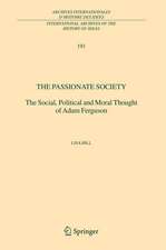 The Passionate Society: The Social, Political and Moral Thought of Adam Ferguson