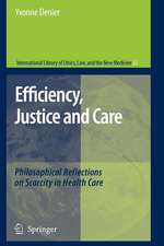 Efficiency, Justice and Care: Philosophical Reflections on Scarcity in Health Care