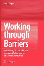 Working Through Barriers: Host Country Institutions and Immigrant Labour Market Performance in Europe