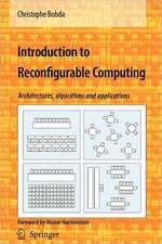 Introduction to Reconfigurable Computing: Architectures, Algorithms, and Applications