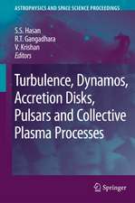 Turbulence, Dynamos, Accretion Disks, Pulsars and Collective Plasma Processes: First Kodai-Trieste Workshop on Plasma Astrophysics held at the Kodaikanal Observatory, India, August 27 - September 7, 2007