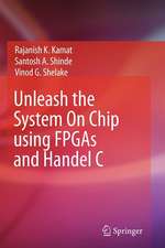 Unleash the System On Chip using FPGAs and Handel C