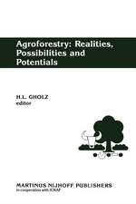 Agroforestry: Realities, Possibilities and Potentials